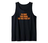I'm Sorry Your Honor, The Vibes were Off Fun Joke Humor Camiseta sin Mangas
