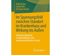 Im Spannungsfeld zwischen Standort im Krankenhaus und Wirkung ins Außen: Entlassmanagement als intersektorales und sozialraumorientiertes Format
