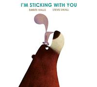 I'm Sticking With You: A funny feel-good classic to fall in love with!