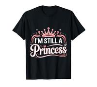 I'm Still A Princess Confianza en el Valor Real - Camiseta