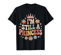 I'm Still A Princess Confianza en el Valor Real |- Camiseta