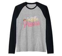 I'm Still A Princess Confianza en el Valor Real - Camiseta Manga Raglan