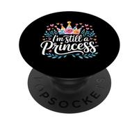 I'm Still A Princess Confianza en el Valor Real |- PopSockets PopGrip Adhesivo