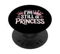 I'm Still A Princess Confianza en el Valor Real |- PopSockets PopGrip Adhesivo
