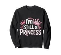 I'm Still A Princess Confianza en el Valor Real |- Sudadera