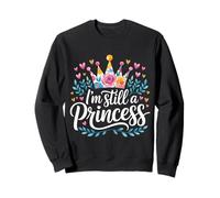 I'm Still A Princess Confianza en el Valor Real |- Sudadera