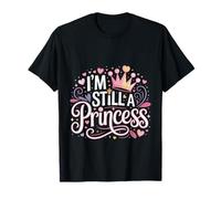 I'm Still A Princess Royal Worth Confidence - Camiseta