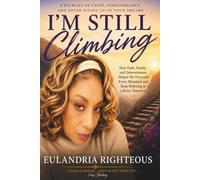 I'M STILL CLIMBING: A Journey of Faith, Family, Dreams, and Never Giving Up