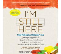 I'm Still Here: A New Philosophy of Alzheimer's Care