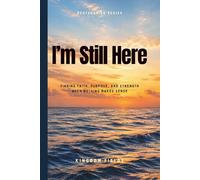 I'm Still Here... And I Don't Know Why: What to Do When You're Emotionally Exhausted and Ready to Quit (Hope & Healing Series)