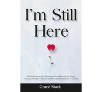 I'm Still Here: Healing Poems and Messages from Heaven for Every Season of Grief - Love, Comfort, and Permission to Go On