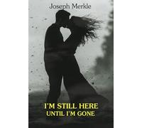 I'm Still Here: Until I'm Gone
