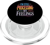 I'm Still Processing My Feelings Emotions Growth - PopSockets PopGrip para MagSafe