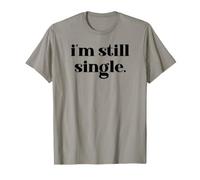 I'm Still Single Funny Saying Im Single and Ready to Mingle Camiseta