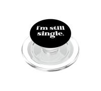 I'm Still Single Funny Saying Im Single and Ready to Mingle PopSockets PopGrip para MagSafe