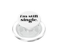 I'm Still Single Funny Saying Im Single and Ready to Mingle PopSockets PopGrip para MagSafe