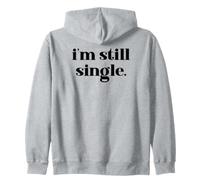 I'm Still Single Funny Saying Im Single and Ready to Mingle Sudadera con Capucha
