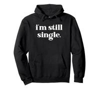 I'm Still Single Funny Saying Im Single and Ready to Mingle Sudadera con Capucha