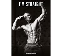 I'm Straight: Explicit Gay Erotic Stories for Adult Men: 131