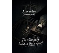 I'm Strangely Lucid, a Trace Apart. (Daniel: The Passage of the In-Between)
