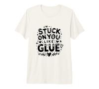 I'm Stuck You Like Glue Día de San Valentín Amor Camiseta Premium