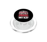 I'm Sweet Until You Cross MY Kid PopSockets PopGrip para MagSafe