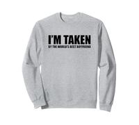 I'm Taken by The Best Boyfriend Ever Sudadera
