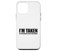 I'm Taken by The Best Girlfriend Ever Carcasa para iPhone 12 Mini