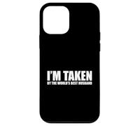 I'm Taken by The Best Husband Ever Carcasa para iPhone 12 Mini