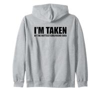 I'm Taken by The Hottest Girlfriend Ever Sudadera con Capucha