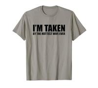 I'm Taken by The Hottest Wife Ever Camiseta