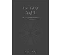 Im Tao Sein: Ein moderner Leitfaden zum Tao Te King (Being in the Tao Collection)