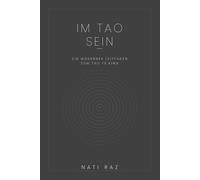 Im Tao Sein: Ein moderner Leitfaden zum Tao Te King (Being in the Tao Collection)