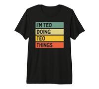 I'm Teo Doing Teo Things - Cita Personalizada Divertida Camiseta Premium