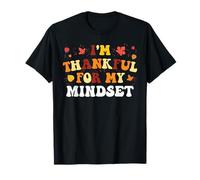 Im Thankful for My Mindset Funny Mindset Acción de Gracias Otoño Camiseta