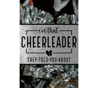 I'm that Cheerleader they told you about: Blank 120 Page Lined Journal/Notebook/Poetry/Lyric Book