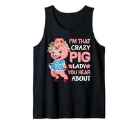Im That Crazy Pig Lady You Hear About Camiseta sin Mangas