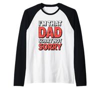 I'm That Dad Sorry Not Sorry Camiseta Manga Raglan