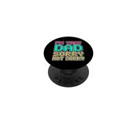 I'm That Dad Sorry Not Sorry PopSockets PopGrip Adhesivo