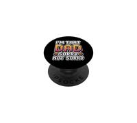 I'm That Dad Sorry Not Sorry PopSockets PopGrip Adhesivo