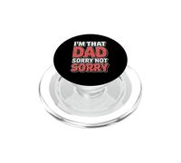 I'm That Dad Sorry Not Sorry PopSockets PopGrip para MagSafe