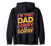 I'm That Dad Sorry Not Sorry Sudadera con Capucha