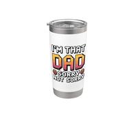 I'm That Dad Sorry Not Sorry Vaso térmico de acero inoxidable de doble pared