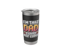 I'm That Dad Sorry Not Sorry Vaso térmico de acero inoxidable de doble pared