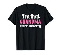 I'm That Grandma Sorry Not Sorry Grandmother Camiseta