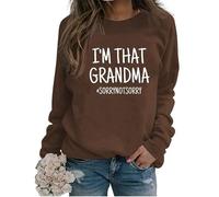 I'm That Grandma Sorry Not Sorry Sweatshirt Funny Sarcastic Grandma Gift Long Sleeve Crewneck Fall Pullover Women