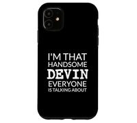 I'm That Handsome Devin Everyone Is Talking About Carcasa para iPhone 11