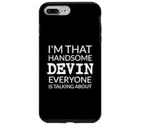 I'm That Handsome Devin Everyone Is Talking About Carcasa para iPhone 7 Plus/8 Plus