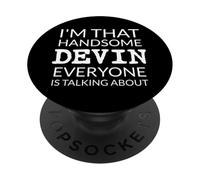 I'm That Handsome Devin Everyone Is Talking About PopSockets PopGrip Adhesivo