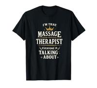 I'm That Massage Therapist Everyone Is Talking About Crown Camiseta